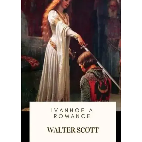 Ivanhoe A Romance