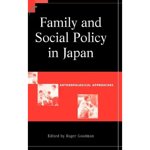 Family and Social Policy in Japan: Anthropological Approaches