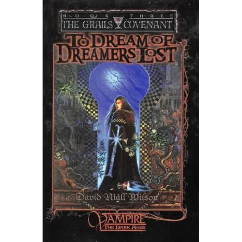 To Dream of Dreamers Lost: Book 3 of the Grails Covenant Trilogy