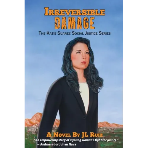 Irreversible Damage: The Katie Suarez Social Justice Series