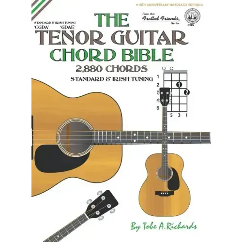 The Tenor Guitar Chord Bible: Standard and Irish Tuning 2,880 Chords