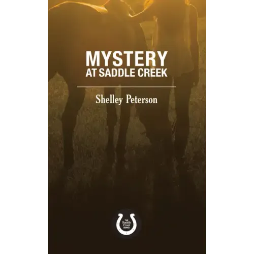 Mystery at Saddle Creek: The Saddle Creek Series
