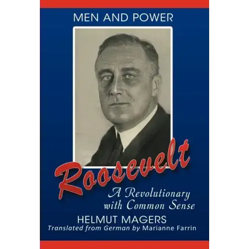Roosevelt, A Revolutionary With Common Sense