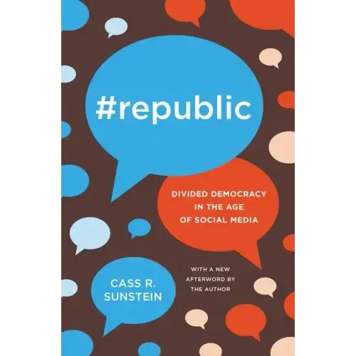#Republic: Divided Democracy in the Age of Social Media