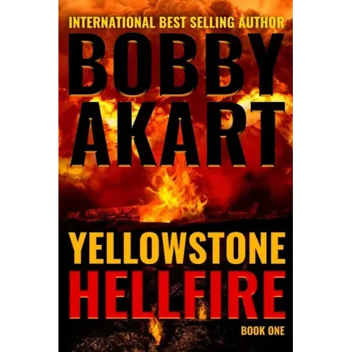Yellowstone: Hellfire: A Survival Thriller