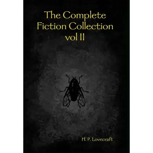 The Complete Fiction Collection vol II