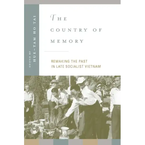 The Country of Memory: Remaking the Past in Late Socialist Vietnam Volume 3