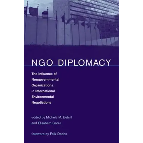 NGO Diplomacy: The Influence of Nongovernmental Organizations in International Environmental Negotiations