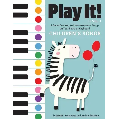 Play It! Children's Songs: A Superfast Way to Learn Awesome Songs on Your Piano or Keyboard
