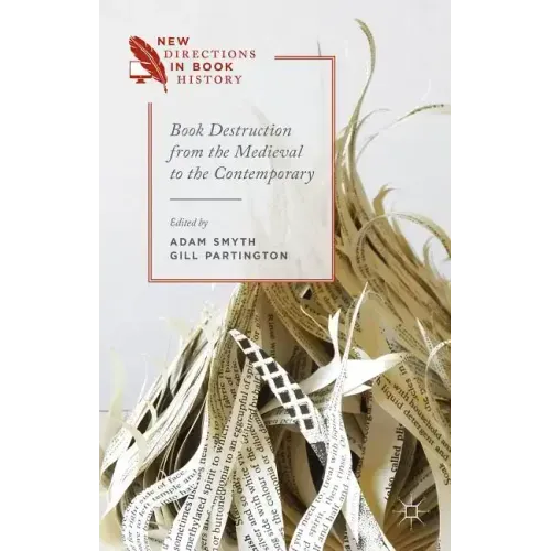 Book Destruction from the Medieval to the Contemporary