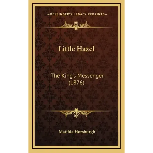 Little Hazel: The King's Messenger (1876)