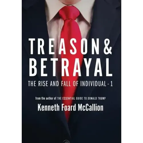 Treason & Betrayal: The Rise and Fall of Individual - 1