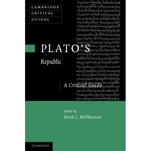 Plato's 'Republic': A Critical Guide