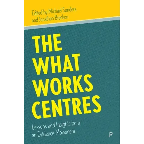 The What Works Centres: Lessons and Insights from an Evidence Movement