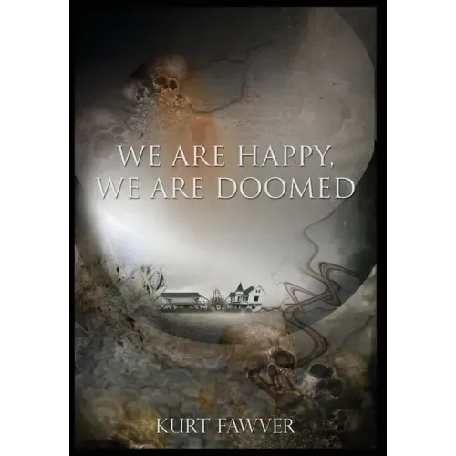 We are Happy, We are Doomed