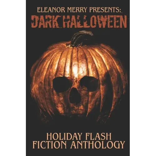 Dark Halloween: A Flash Fiction Anthology