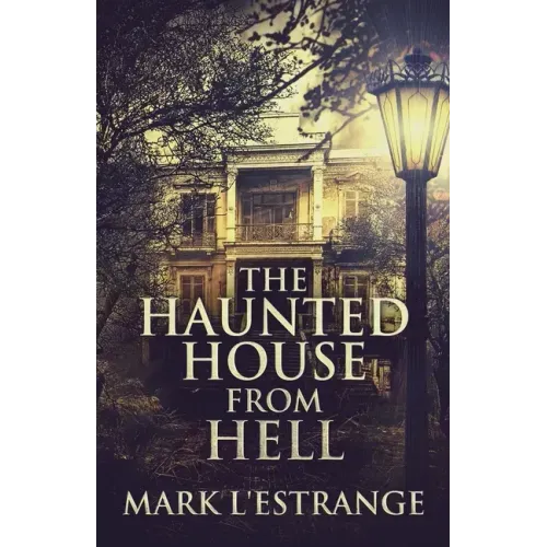 The Haunted House From Hell