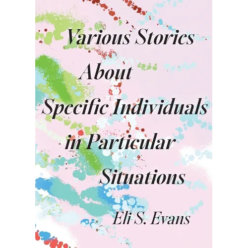 Various Stories About Specific Individuals in Particular Situations