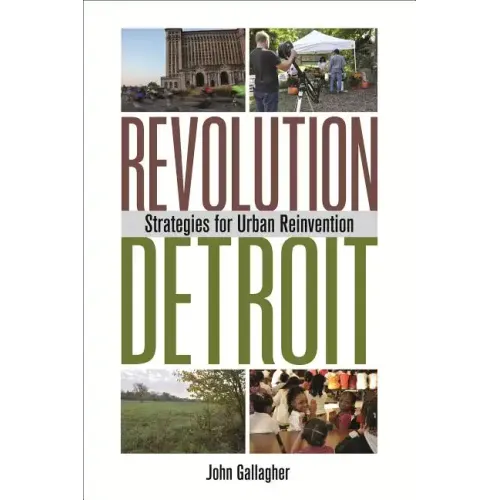 Revolution Detroit: Strategies for Urban Reinvention