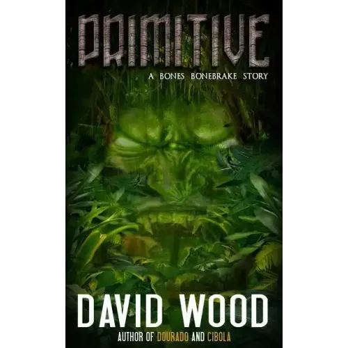 Primitive: A Bones Bonebrake Adventure