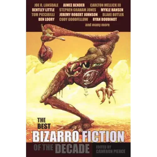 The Best Bizarro Fiction of the Decade