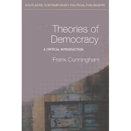 Theories of Democracy: A Critical Introduction