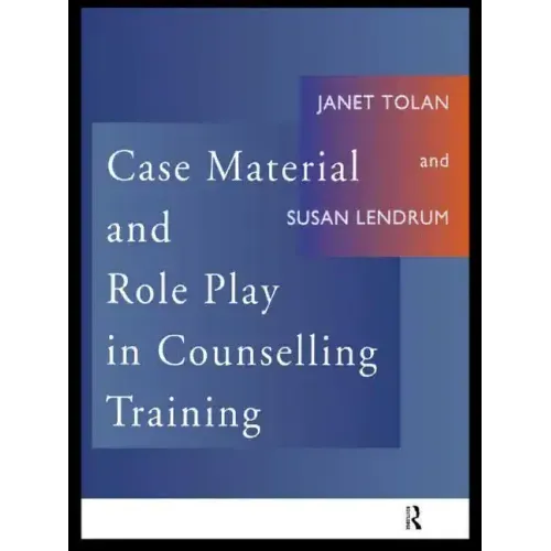 Case Material and Role Play in Counselling Training
