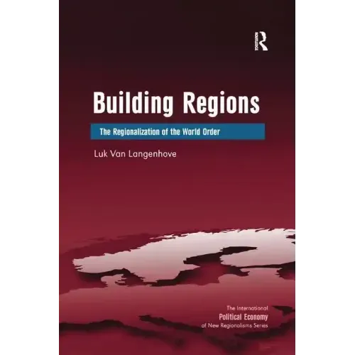 Building Regions: The Regionalization of the World Order