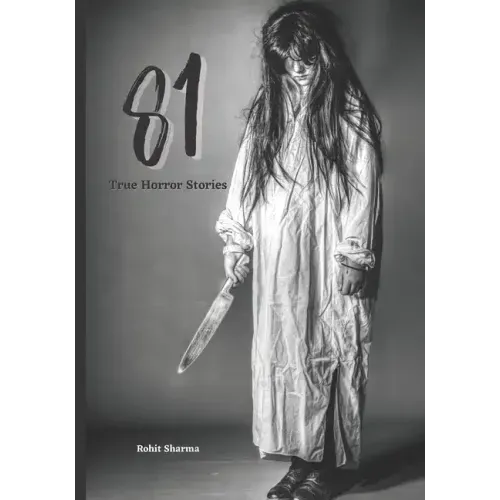 81 True Horror Stories: Scary Stories to Tell In The Dark Book Collection