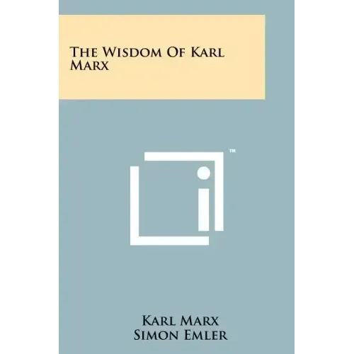 The Wisdom of Karl Marx