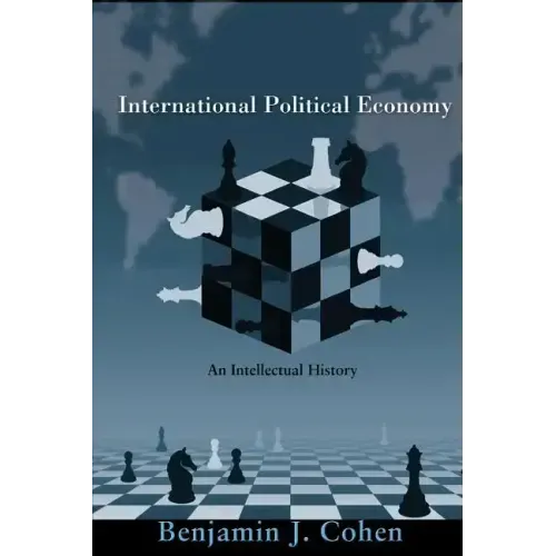International Political Economy: An Intellectual History