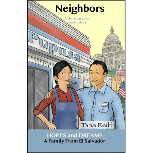 Neighbors: A Family from El Salvador: A Story Based on Real History