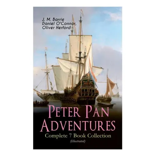 Peter Pan Adventures - Complete 7 Book Collection (Illustrated)
