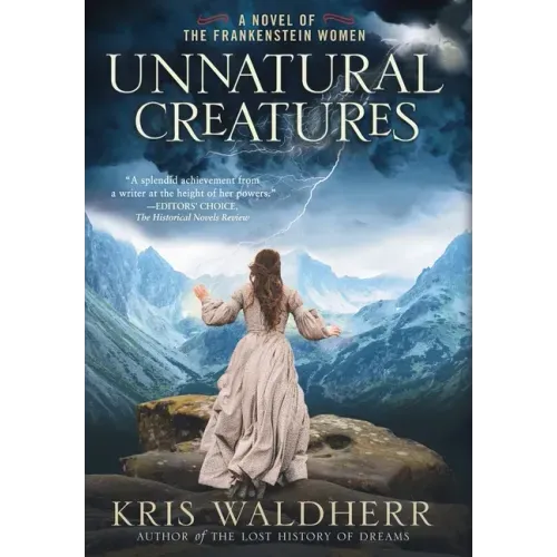 Unnatural Creatures: A Novel of the Frankenstein Women