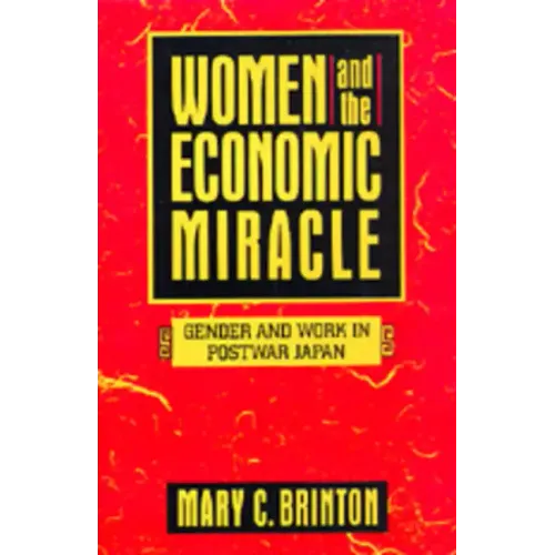 Women and the Economic Miracle: Gender and Work in Postwar Japan Volume 21