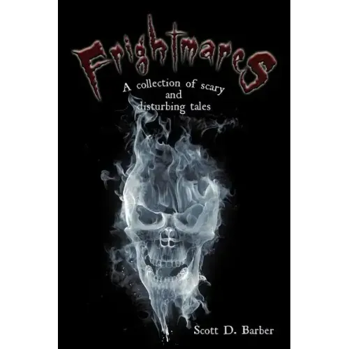 Frightmares: A collection of scary and disturbing tales