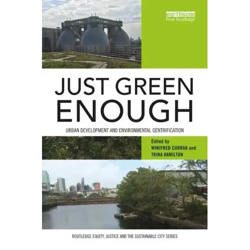Just Green Enough: Urban Development and Environmental Gentrification