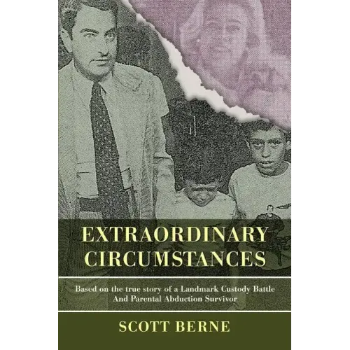 Extraordinary Circumstances: Based on the True Story of a Landmark Custody Battle and Parental Abduction Survivor