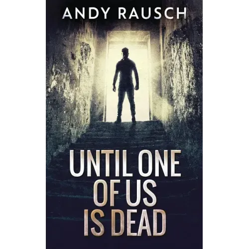 Until One Of Us Is Dead