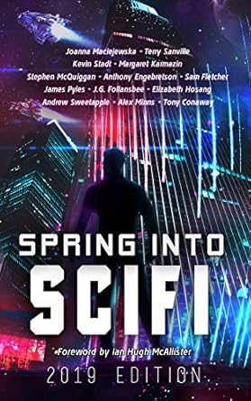 Spring Into SciFi: 2019 Edition - PAPERBACK