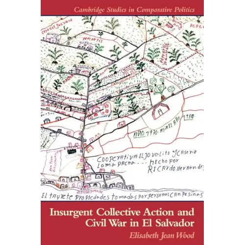 Insurgent Collective Action and Civil War in El Salvador