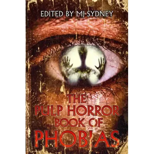 The Pulp Horror Book of Phobias