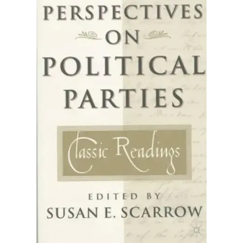 Perspectives on Political Parties: Classic Readings