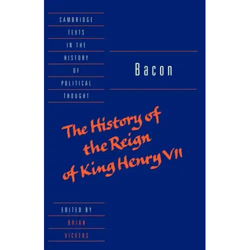Bacon: The History of the Reign of King Henry VII and Selected Works