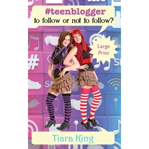 #teenblogger: To Follow Or Not To follow? (Large Print)