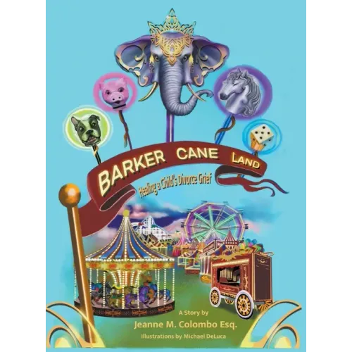 Barker Cane Land: Healing A Child's Divorce Grief