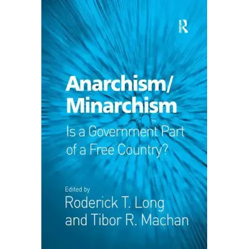 Anarchism/Minarchism: Is a Government Part of a Free Country?