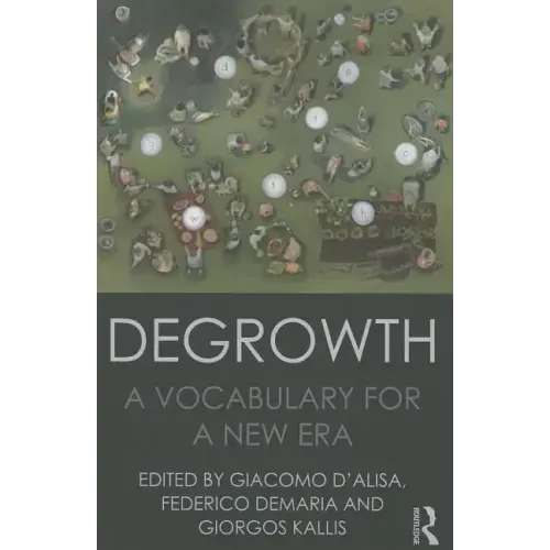 Degrowth: A Vocabulary for a New Era
