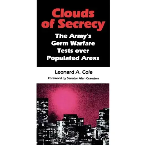 Clouds of Secrecy: The Army's Germ Warfare Tests Over Populated Areas