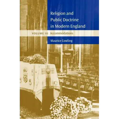Religion and Public Doctrine in Modern England: Volume 3, Accommodations